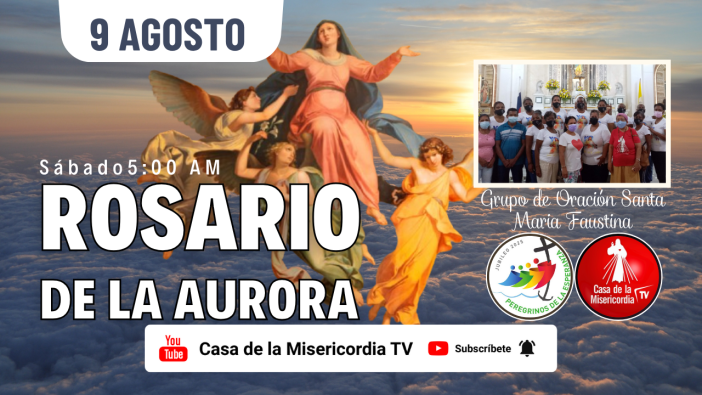 Santo Rosario de la Aurora  / 9 de Agosto del 2025