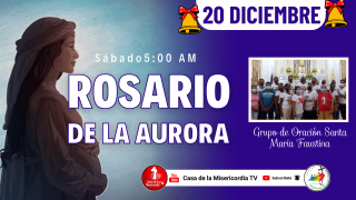 Santo Rosario de la Aurora  / 20 de Diciembre del 2025