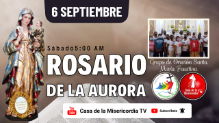 Santo Rosario de la Aurora / 6 de Septiembre del 2025 Santo Rosario de la Aurora / 6 de Septiembre del 2025
