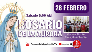 Santo Rosario de la Aurora  / 28 de Febrero del 2026