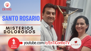 Santo Rosario Misterios Dolorosos / 16 de Abril del 2021