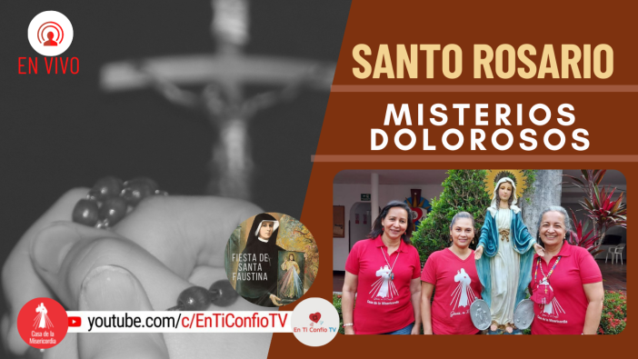 Santo Rosario Misterios Dolorosos / 5 de Octubre del 2021