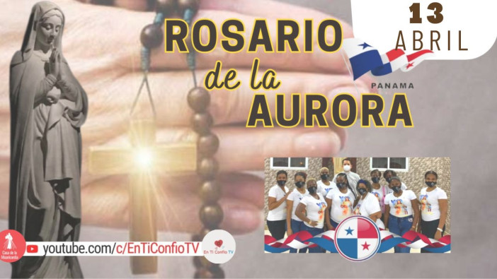 Santo Rosario de la Aurora / 13 de Abril del 2024