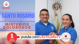 Santo Rosario Misterios Dolorosos / 30 de Abril del 2021