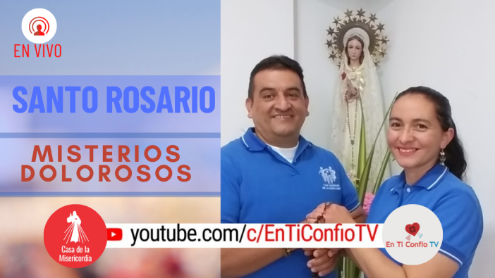 Santo Rosario Misterios Dolorosos / 30 de Abril del 2021