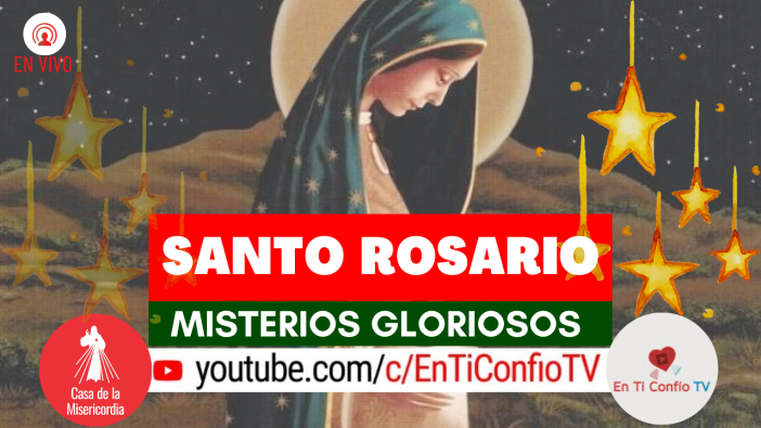 Santo Rosario Misterios Gloriosos 23 de Diciembre del 2020