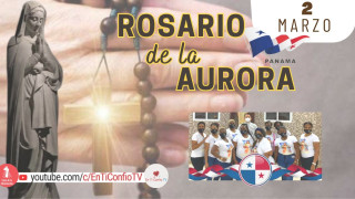 Santo Rosario de la Aurora  / 2 de Marzo del 2024