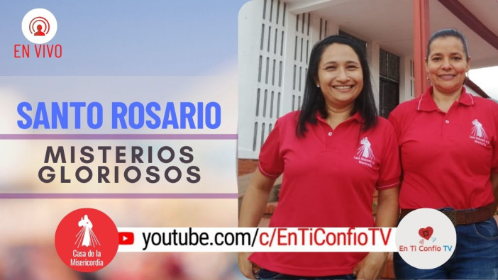 Santo Rosario Misterios Gloriosos / 28 de Abril del 2021