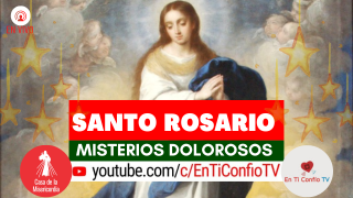Santo Rosario Misterios Dolorosos / 8 de Diciembre del 2020