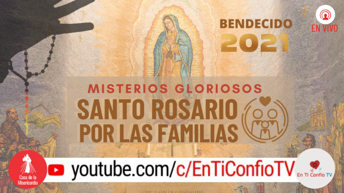 Santo Rosario por las Familias 7 de Marzo del 2021