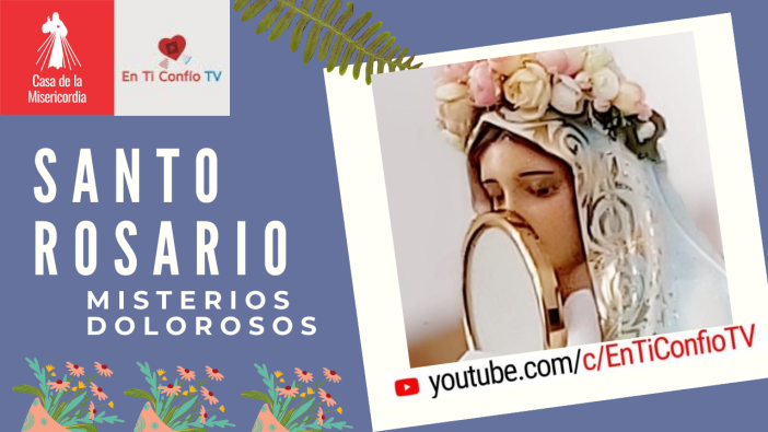 Santo Rosario/ Misterios Dolorosos