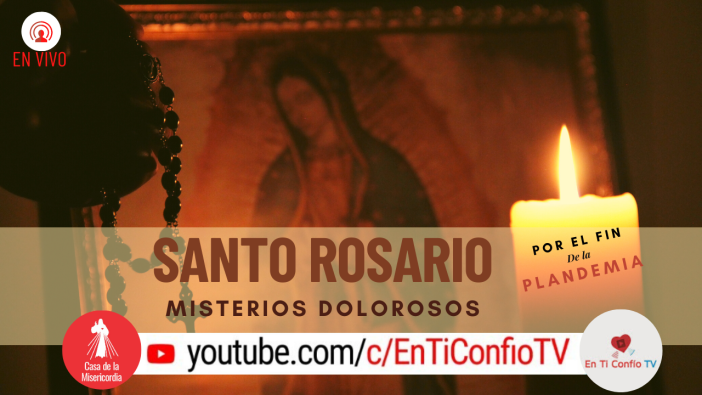 Santo Rosario por el fin de la plandemia | Misterios Dolorosos