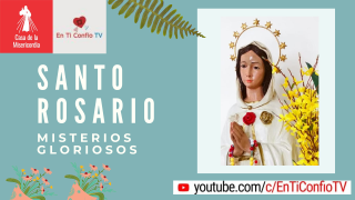 Santo Rosario Misterios Gloriosos