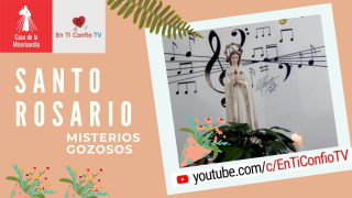 Santo Rosario Misterios Gozosos