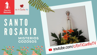 Santo Rosario Misterios Gozosos