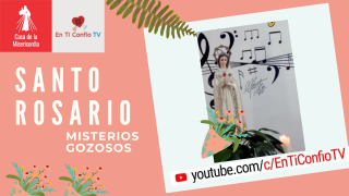Santo Rosario Misterios Gozosos 