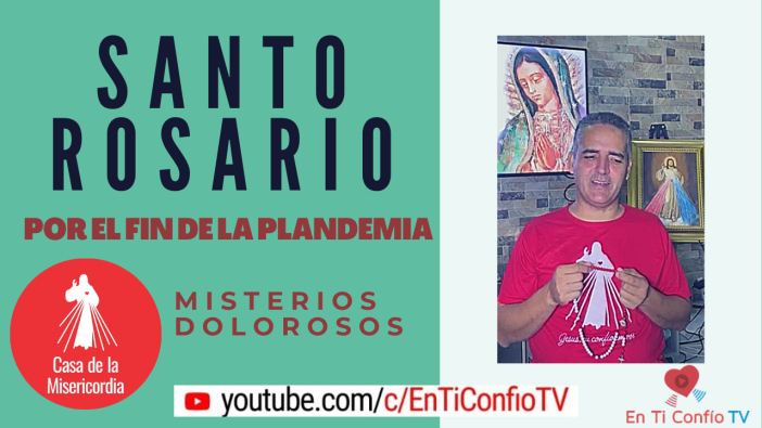 Santo Rosario por el fin de la Pandemia / Misterios Dolorosos