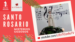 Santo Rosario Misterios Gozosos