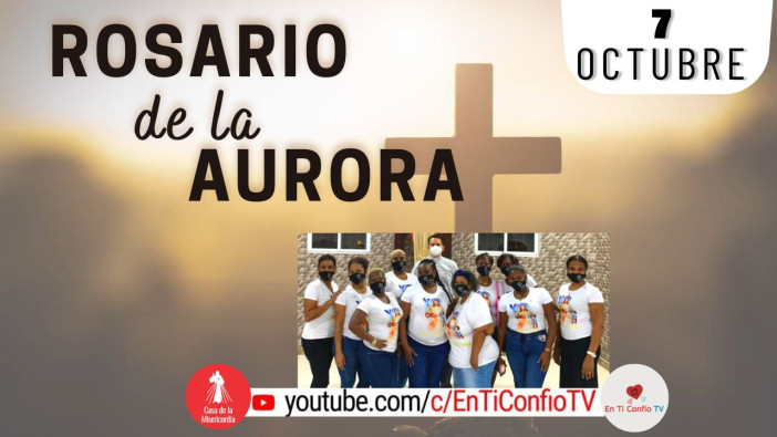 Santo Rosario de la Aurora / 7 de Octubre del 2023