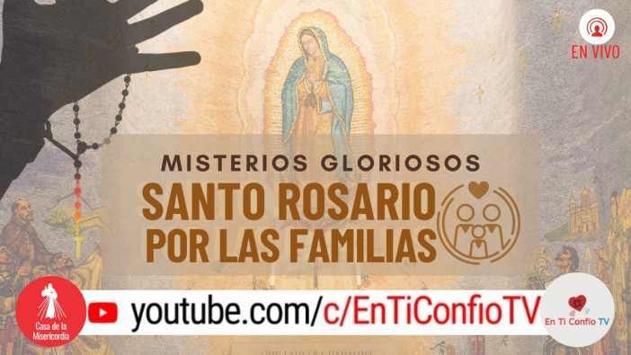 Santo Rosario por las Familias / Domingo 18 de Octubre de 2020