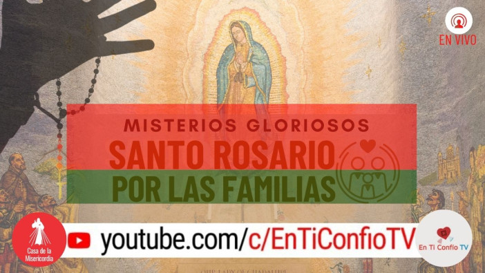 Santo Rosario por las Familias / 20 de Diciembre del 2020