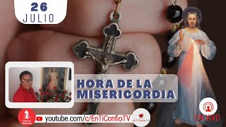 Hora de la Misericordia / 26 Julio del 2023