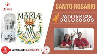 Santo Rosario Misterios  Dolorosos / 12 de Septiembre del 2023