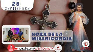 Hora de la Misericordia 25 de Septiembre del 2023