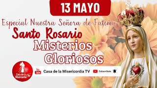 Santo Rosario Misterios Gloriosos / 13 de Mayo de 2026