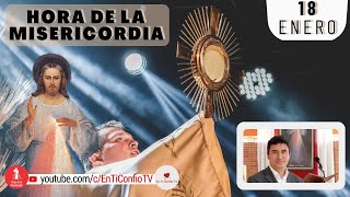 Hora de la Misericordia  / 18 de Enero del 2023