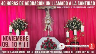40 Horas de Adoración un llamado a la Santidad / 11 de Noviembre del 2022
