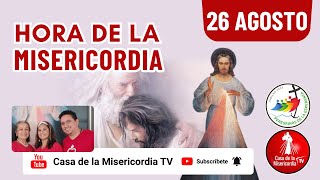 Hora de la Misericordia  / 26 de Agosto del 2025