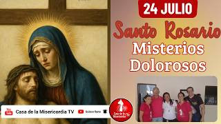 Santo Rosario Misterios Dolorosos / 24 de Julio de 2026