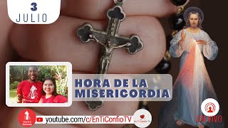 Hora de la Misericordia 3 de Julio del 2022