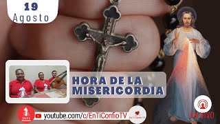 Hora de la Misericordia  / 19 de Agosto del 2022