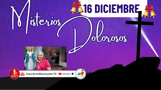 Santo Rosario Misterios Dolorosos / 16 de Diciembre de 2025