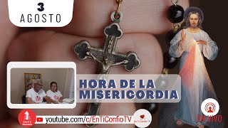 Hora de la Misericordia / 3 de Agosto del 2024