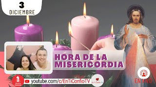 Hora de la Misericordia  / 3 de Diciembre del 2022
