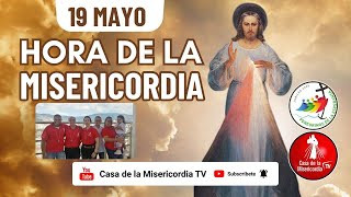 Hora de la Misericordia  / 19 de Mayo del 2025