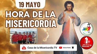 Hora de la Misericordia  / 19 de Mayo del 2025