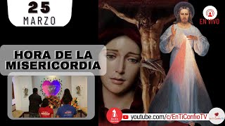 Hora de la Misericordia / 25 de Marzo de 2024