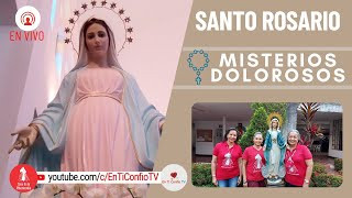 Santo Rosario Misterios  Dolorosos / 9 de Mayo del 2023
