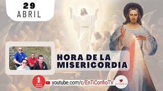 Hora de la Misericordia / 29 de Abril del 2024