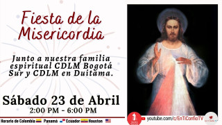 Fiesta de la Misericordia CDLM Duitama y Bogotá Sur / 23de Abril del 2022