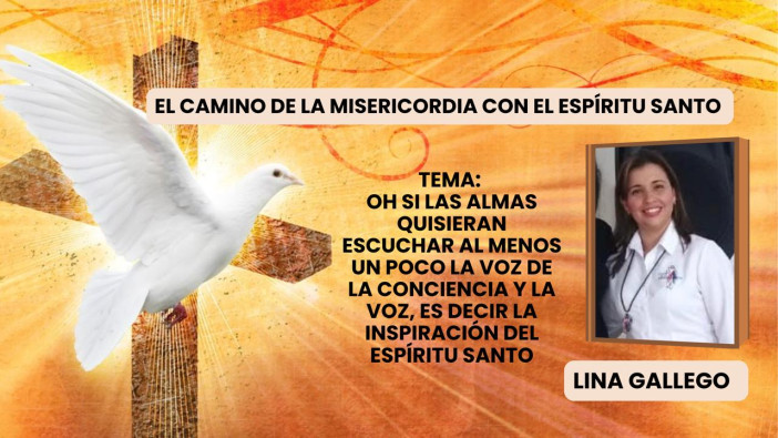 El Camino de la Misericordia con el Espíritu Santo - Lina Marcela Gallego / 31 de Mayo de 2026