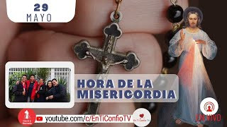 Hora de la Misericordia / 29 de Mayo del 2024