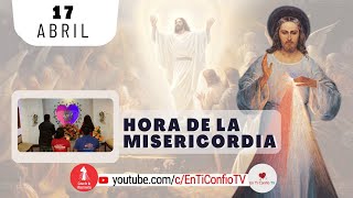 Hora de la Misericordia / 17 de Abril de 2024
