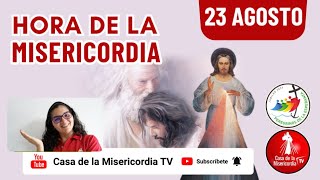 Hora de la Misericordia  / 23 de Agosto del 2025
