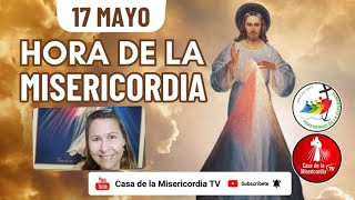 Hora de la Misericordia / 17 de Mayo del 2025