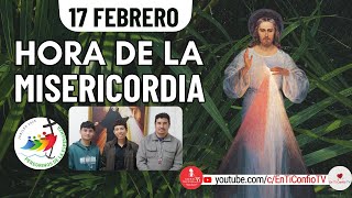 Hora de la Misericordia / 17 de Febrero del 2025